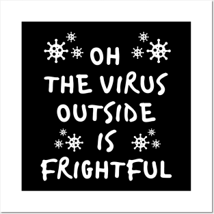 Oh The Virus Outside Is Frightful Posters and Art